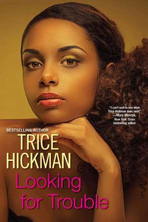 Looking For Trouble de Trice Hickman