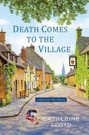 Death Comes to the Village de Catherine Lloyd