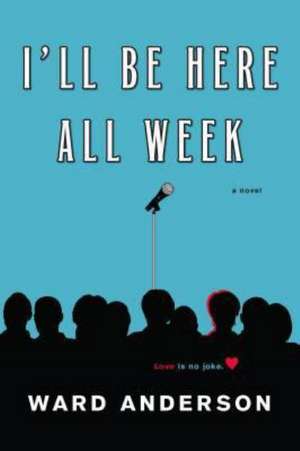 I'll Be Here All Week de Ward Anderson