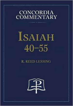 Isaiah 40-55 de R. Reed Lessing