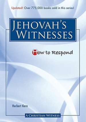 How to Respond to Jehovah's Witnesses de Herbert Kern