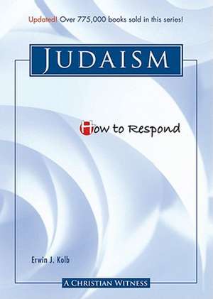 How to Respond to Judaism de Erwin J. Kolb