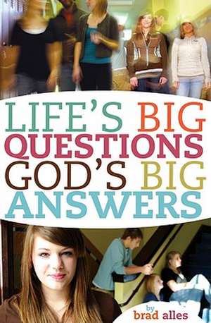 Life's Big Questions God's Big Answers de Brad Alles