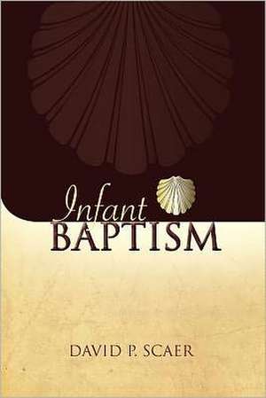 Infant Baptism in Nineteenth Century Lutheran Theology de David P. Scaer