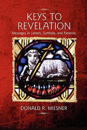 Keys to Revelation de Donald M. Miesner