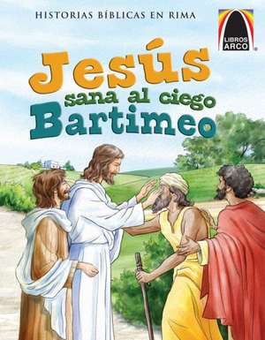 Jesus Sana al Ciego Bartimeo = Jesus Heals the Blind Bartimaeus de Diane Grebing