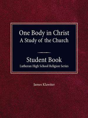 One Body in Christ - A Study of the Church, Student Book de James Klawiter