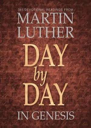 Day by Day in Genesis de Martin Luther