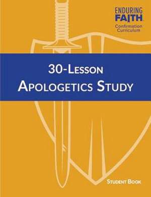 30-Lesson Apologetics Study Student Book - Enduring Faith Confirmation Curriculum de Concordia Publishing House