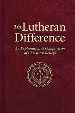 The Lutheran Difference de Various Authors