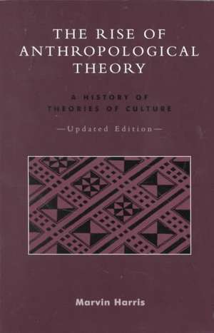 The Rise of Anthropological Theory de Marvin Harris