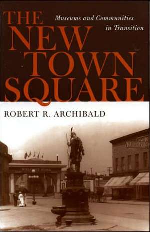 The New Town Square de Robert R. Archibald