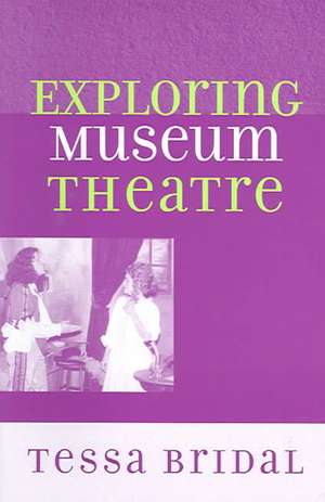 Exploring Museum Theatre de Tessa Bridal