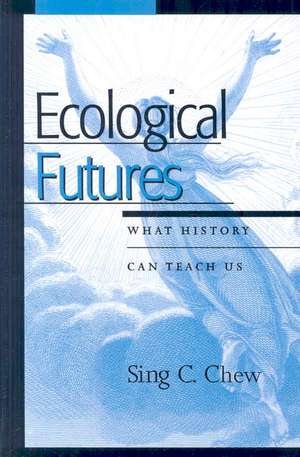 Ecological Futures de Sing C. Chew