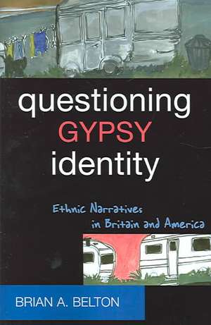 Questioning Gypsy Identity de Brian A. Belton