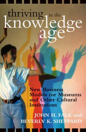 Thriving in the Knowledge Age de John H. Falk