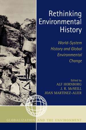 Rethinking Environmental History: World-System History and Global Environmental Change (Globalization and the Environment Series)