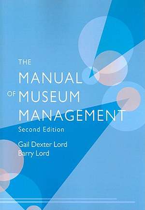 The Manual of Museum Management de Gail Dexter Lord