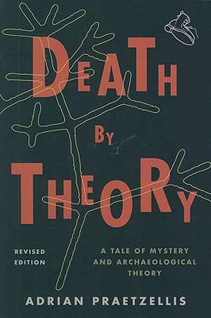 Death by Theory de Adrian Praetzellis