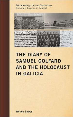 The Diary of Samuel Golfard and the Holocaust in Galicia