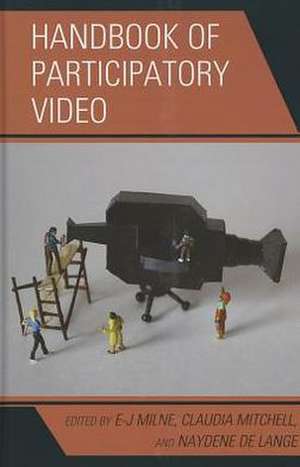 Handbook of Participatory Video de E-J Milne