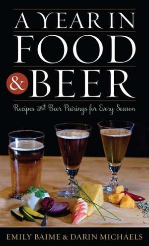 A Year in Food and Beer de Emily Baime