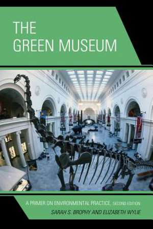 The Green Museum de Sarah S. Brophy