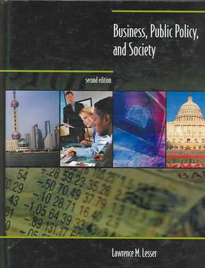 Business, Public Policy, and Society, 2e de Lesser