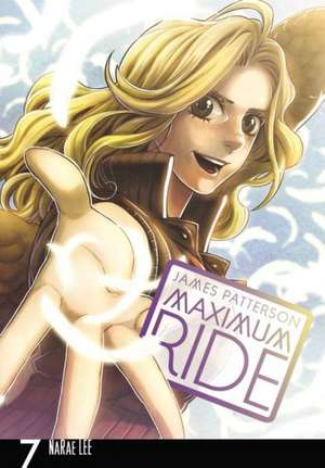 Maximum Ride: The Manga, Vol. 7 de James Patterson