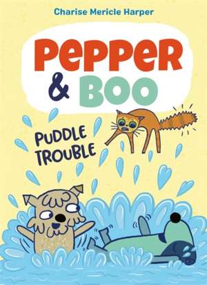 Pepper & Boo: Puddle Trouble de Charise Mericle Harper