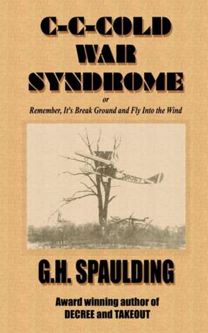 C-C-Cold War Syndrome de G. H. Spaulding