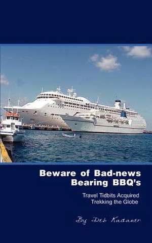 Beware of Bad-News Bearing BBQ's de Deb Kadaner