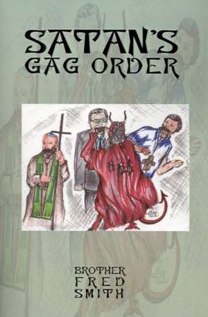 Satan's Gag Order de Fred Smith