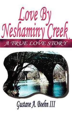 Love by Neshaminy Creek de Gustave A. III Boehn