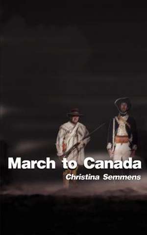 March to Canada de Christina Semmens