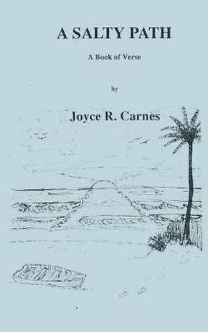 A Salty Path de Joyce R. Carnes