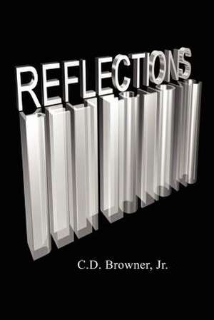 Reflections de C. D. Jr. Browner