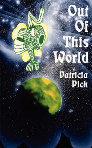 Out of This World de Patricia Pich