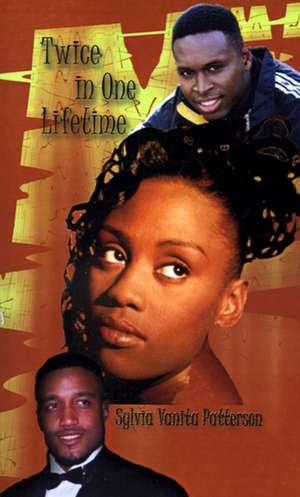 Twice in One Lifetime de Sylvia Vanita Patterson