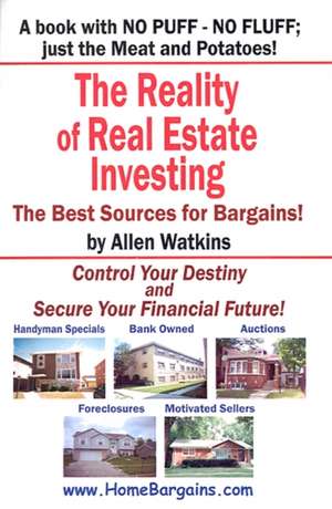 The Reality of Real Estate Investing de Allen Watkins