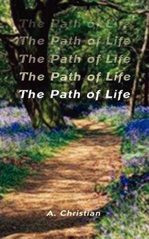 The Path of Life de A. Christian