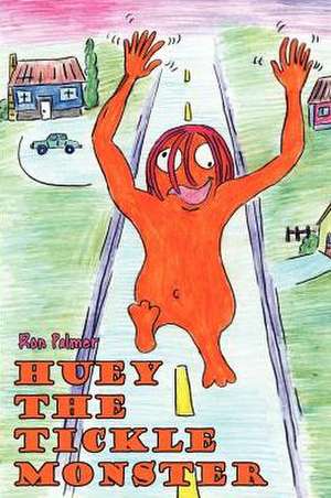 Huey the Tickle Monster de Ron Palmer