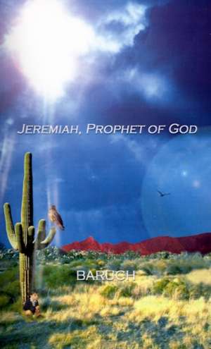 Jeremiah, Prophet of God de Baruch