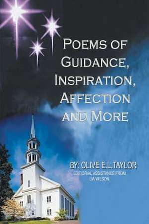 Poems of Guidance, Inspiration, Affection and More de Olive Taylor