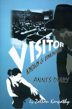 The Visitor (Known and Unknown) Anni's Diary de Zoltan Karpathy