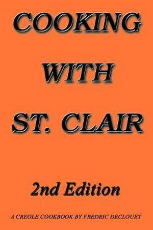 Cooking with St. Clair de Fredric Declouet