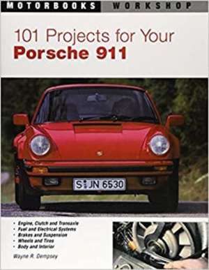 101 Projects for Your Porsche 911, 1964-1989: Mental Strategies to Maximize Your Racing Performance de Wayne Dempsey