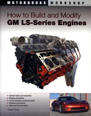 How to Build and Modify GM LS-Series Engines de Joseph Potak