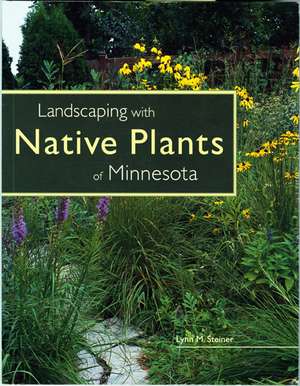 Landscaping with Native Plants of Minnesota - 2nd Edition de Lynn M. Steiner