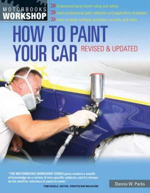 How to Paint Your Car de Dennis W. Parks